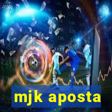 mjk aposta